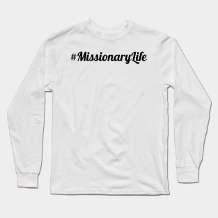 #Missionary Life Long Sleeve T-Shirt